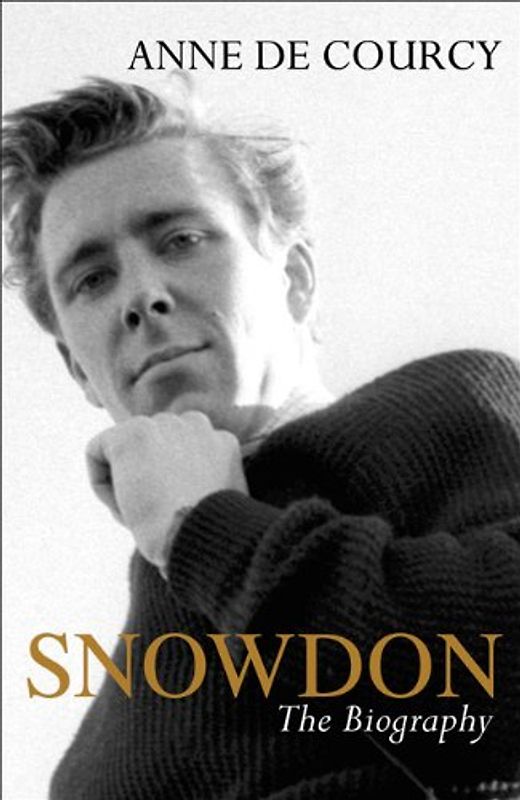 Snowdon: The Biography - De Courcy, Anne