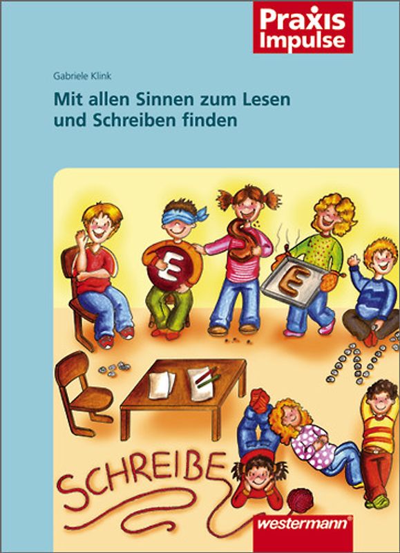 Praxis Impulse / Mit allen Sinnen zum Lesen und Schreiben finden