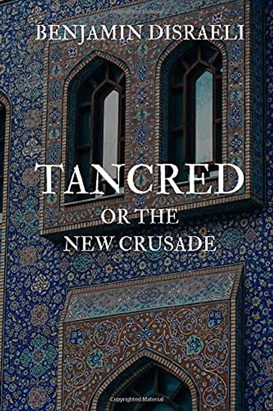 Tancred: or the New Crusade
