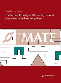 Health-related Quality of Life and Psychosocial Functioning in Problem Drug Users