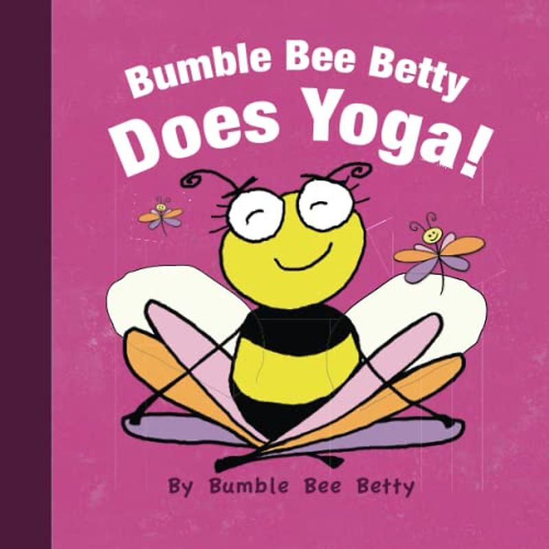 Bumble Bee Betty Does Yoga!
