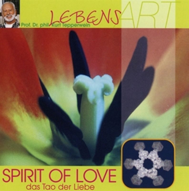 Prof. Dr. phil. Kurt Tepperwein - Spirit of love. Das Thao der Liebe