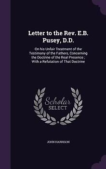 Letter to the Rev. E.B. Pusey, D.D.