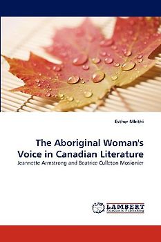 The Aboriginal Woman's Voice in Canadian Literature