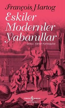 Eskiler Modernler Yabanillar