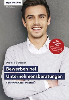 Das Insider-Dossier: Bewerbung bei Unternehmensberatungen