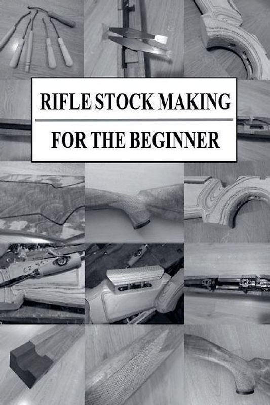 Rifle Stock Making for the Beginner