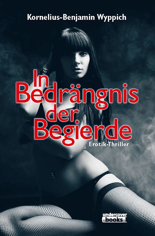 In Bedrängnis der Begierde