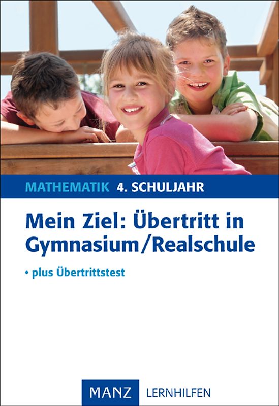 Mein Ziel: Übertritt in Gymnasium/Realschule – Mathematik 4. Schuljahr