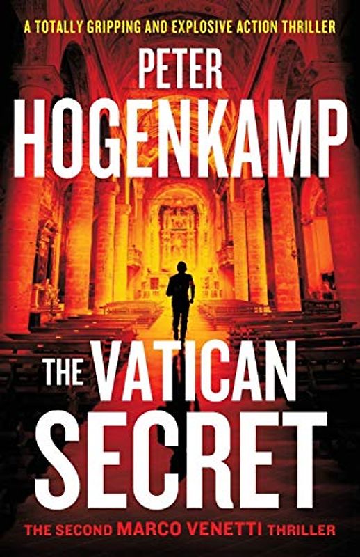 The Vatican Secret: A totally gripping and explosive action thriller (A Marco Venetti Thriller, Band 2)
