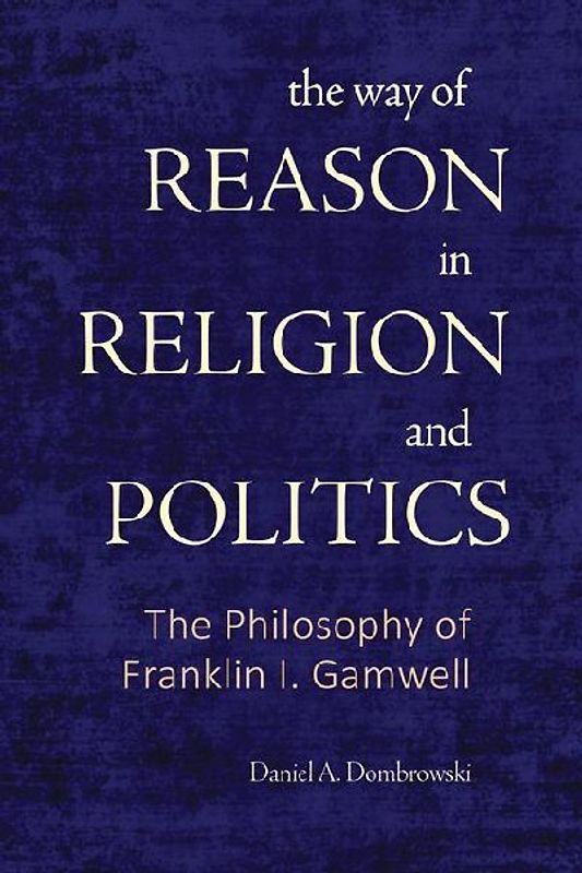 The Way of Reason in Religion and Politics