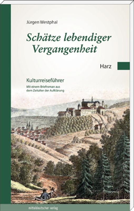 Schätze lebendiger Vergangenheit Teil 2: Harz