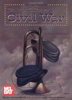 Ballads & Songs of the Civil War - Jerry Silverman