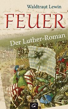 Feuer. Der Luther-Roman
