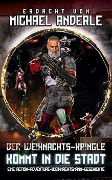 Der Weihnachts-Kringle kommt in die Stadt: Eine Action-Adventure-Weihnachtsmann-Geschichte