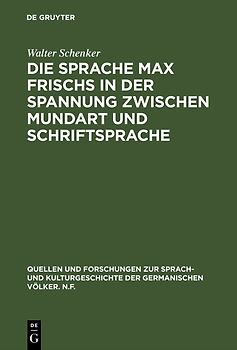 Die Sprache Max Frischs in der Spannung zwischen Mundart und Schriftsprache