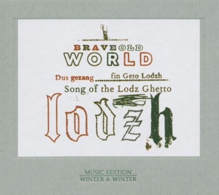 Brave Old World - Song of the Lodz Ghetto