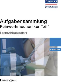 Aufgabensammlung Feinwerkmechaniker Teil 1