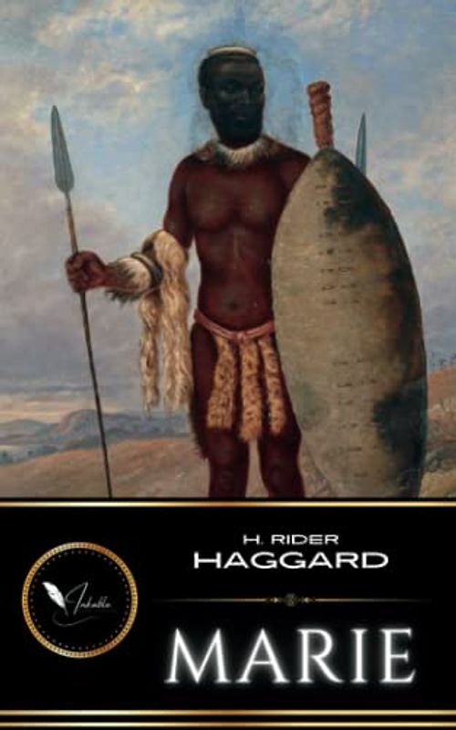 Marie: An Episode in the Life of the Late Allan Quatermain (Annotated)