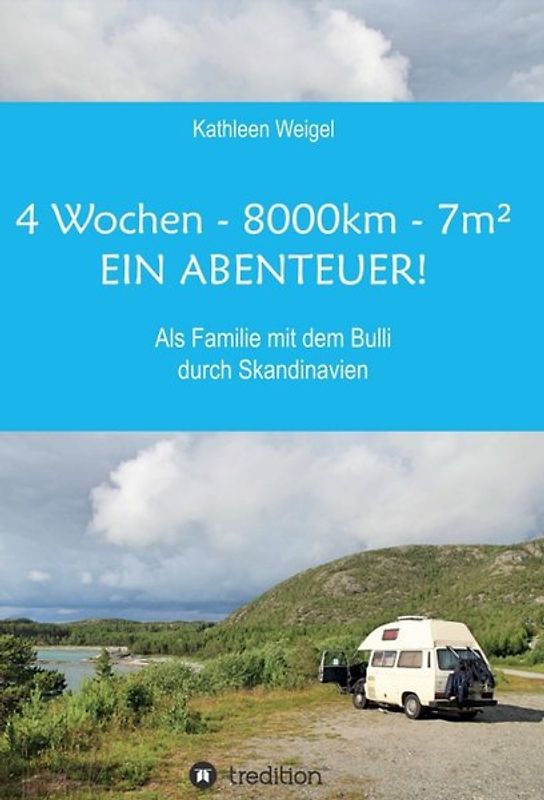 4 Wochen - 8.000km - 7m² - Ein Abenteuer!