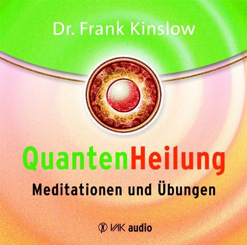 Quantenheilung - Meditationen und Übungen