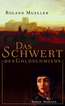 Das Schwert des Goldschmieds. Roman