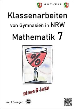 Mathematik 7 - Klassenarbeiten von Gymnasien in NRW - G9 - Mit Lösungen
