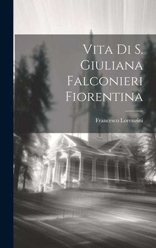 Vita Di S. Giuliana Falconieri Fiorentina