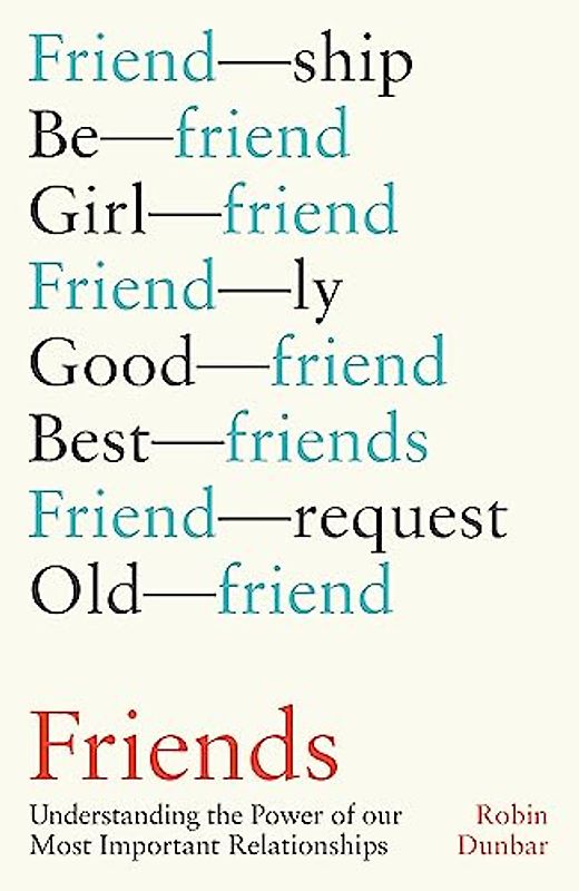 Friends: Understanding the Power of our Most Important Relationships