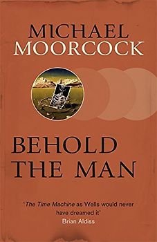 Behold the Man - Moorcock, Michael