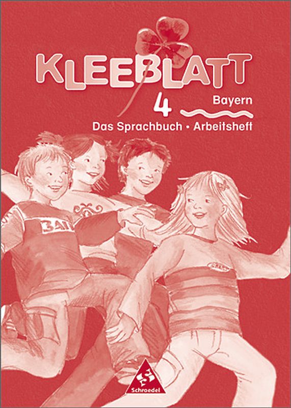 Kleeblatt. Das Sprachbuch / Kleeblatt : Das Sprachbuch - Ausgabe 2001 Bayern. Ausgabe 2001 Bayern / Arbeitsheft 4
