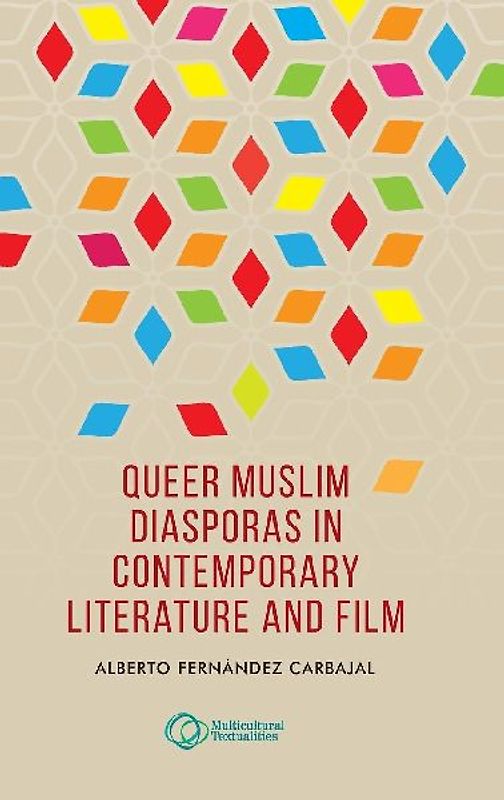 Queer Muslim diasporas in contemporary literature and film