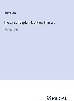 The Life of Captain Matthew Flinders