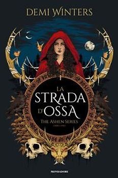 La strada d'ossa. The ashen series. Vol. 1