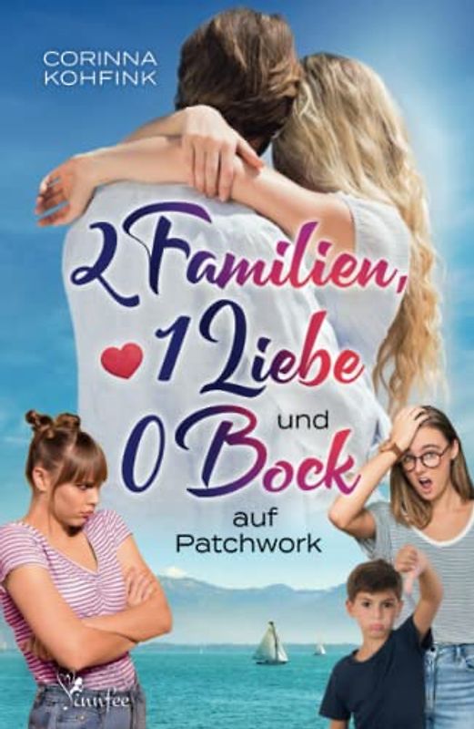 2 Familien, 1 Liebe und 0 Bock auf Patchwork: Heiterer Familien-Liebesroman