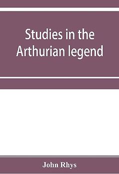 Studies in the Arthurian legend