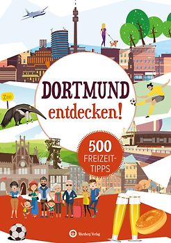 Dortmund entdecken! 1000 Freizeittipps