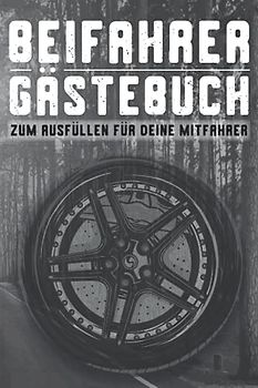 Beifahrer Gästebuch: Zum ausfüllen für Mitfahrer. Tolles Geschenk für alle die gerade Ihren Führerscheinprüfung bestanden haben. Tolle Geschenkidee ... Fahrprüfung Geschenk zum 18 Geburtstag.