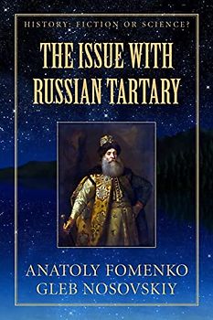 The Issue with Great Tartary (History: Fiction or Science? Book, Band 14)