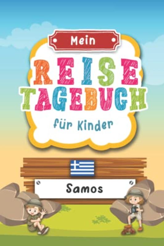 Reisetagebuch für Kinder Samos: Griechenland Urlaubstagebuch zum Ausfüllen,Eintragen,Malen,Einkleben für Ferien & Urlaub A5, Aktivitätsbuch & Tagebuch ... Kinder Buch für Reise & unterwegs