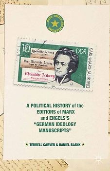A Political History of the Editions of Marx and Engels’s “German ideology Manuscripts”