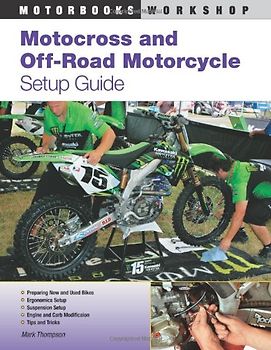 Motocross and Off-Road Motorcycle Setup Guide (Motorbooks Workshop) - Thompson, Mark