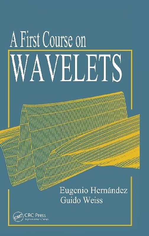 A First Course on Wavelets