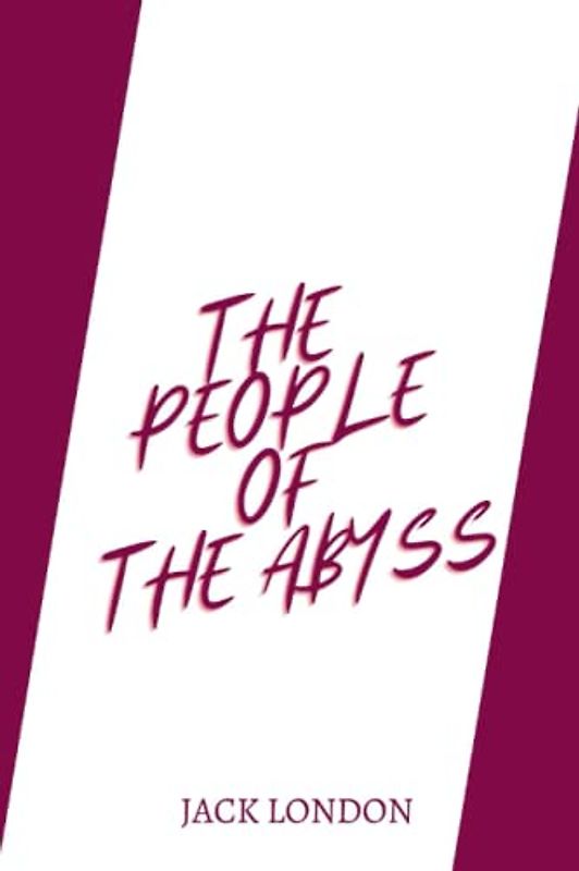 The People of the Abyss by jack london