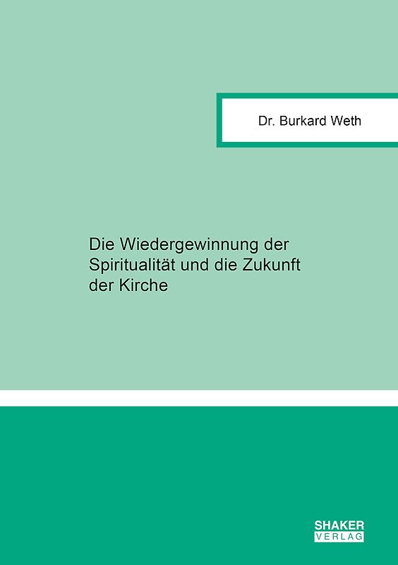Die Wiedergewinnung der Spiritualität und die Zukunft der Kirche