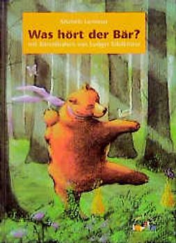 Was hört der Bär?. Bilderbuch. Ab 2 Jahren