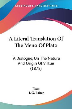 A Literal Translation Of The Meno Of Plato