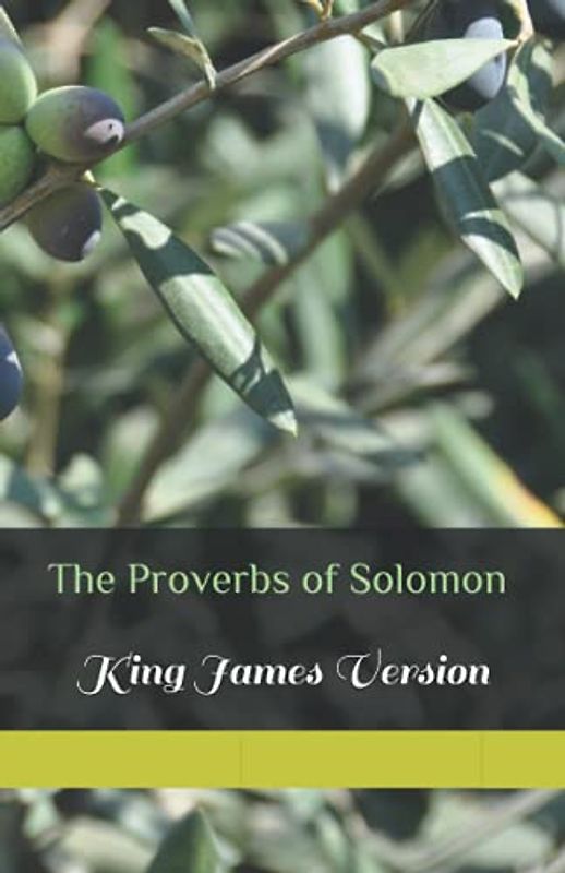 The Proverbs of Solomon: King James Version