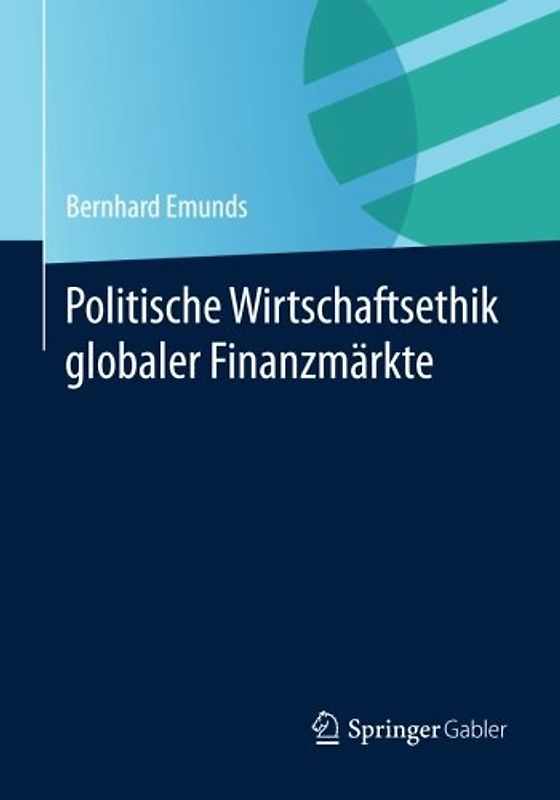 Politische Wirtschaftsethik globaler Finanzmärkte