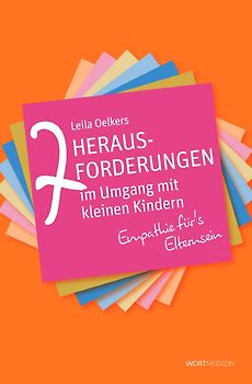 7 Herausforderungen im Umgang mit kleinen Kindern